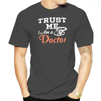 Moda Darilo za Zdravnika T-Shirt verjemi Mi, jaz sem Zdravnik Tee Rokavi Moški T Shirt Tiskanje Bombaža, Kratek Rokav T-shirt