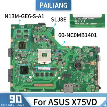 PAILIANG Prenosni računalnik z matično ploščo Za ASUS X75VD Mainboard REV:2.0 60-NC0MB1401 Jedro SLJ8E N13M-GE6-S-A1 PREIZKUŠEN